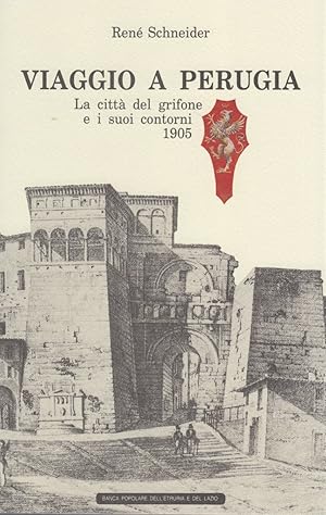 Imagen del vendedor de Viaggio a Perugia. La citt del grifone e i suoi contorni 1905 a la venta por Arca dei libri di Lorenzo Casi