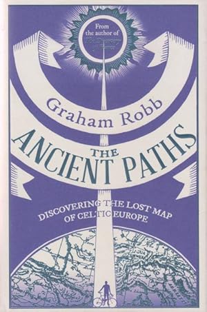 Seller image for The Ancient Paths. Discovering the Lost Map of Celtic Europe. for sale by Rnnells Antikvariat AB