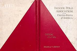 Indoor Polo Association Of The United States Of America: Official Manual