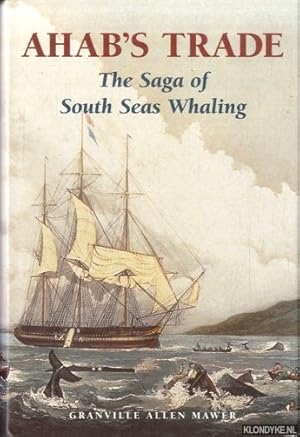 Bild des Verkufers fr Ahab's Trade. The Saga of South Sea Whaling zum Verkauf von Klondyke