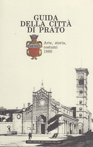 Bild des Verkufers fr Guida alla citt di Prato. Arte, storia, costumi 1880 zum Verkauf von Arca dei libri di Lorenzo Casi