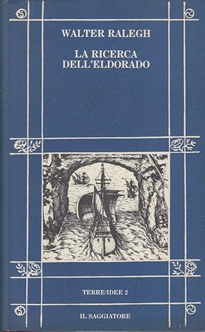 Bild des Verkufers fr La ricerca dell'Eldorado. Con la relazione del secondo viaggio in Guiana di Laurence Keymis zum Verkauf von Arca dei libri di Lorenzo Casi