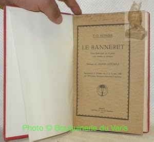 Image du vendeur pour Le Banneret. Pice historique en 4 actes avec chants et musique. Musique de Arsite Gogniat. Reprsent  Moutier les 6 et 6 juin 1926 par 150 acteurs, chanteurs, musiciens et figurantes. mis en vente par Bouquinerie du Varis