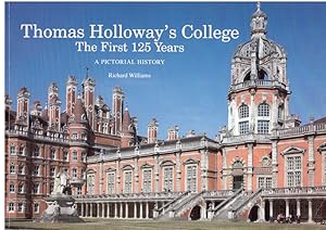 Image du vendeur pour Thomas Holloway's College: The First 125 Years - A Pictorial History mis en vente par HAUNTED BOOKSHOP P.B.F.A.