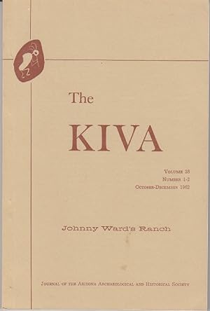The Kiva. A Journal of the Arizona Archaeological and Historical Society. Volume 28, Number 1-2, ...