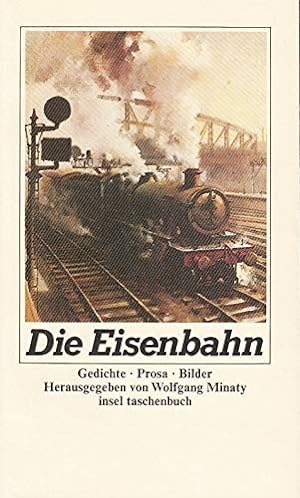 Die Eisenbahn. Gedichte, Prosa, Bilder.