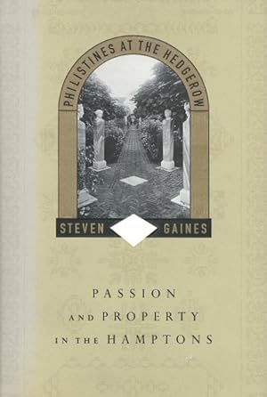 Philistines at the Hedgerow: Passion and Property in the Hamptons