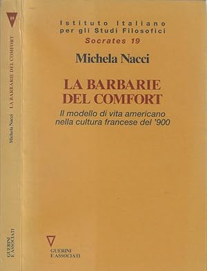 Immagine del venditore per La barbarie del comfort Il modello di vita americano nella cultura francese del '900 venduto da Biblioteca di Babele