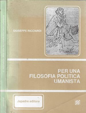 Bild des Verkufers fr Per una filosofia politica umanistica zum Verkauf von Biblioteca di Babele