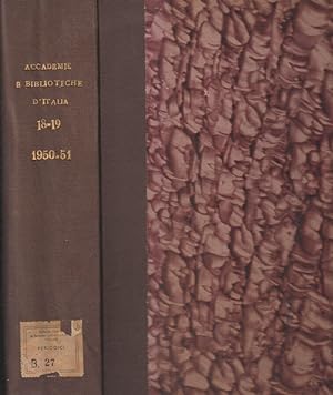Accademie e biblioteche d'Italia Anno XVIII - 1950. Anno XIX - 1951