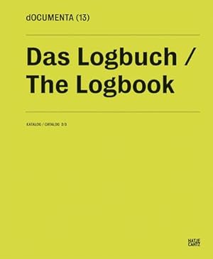 Bild des Verkufers fr dOCUMENTA (13)Katalog 2/3: Das Logbuch : Deutsch-Englisch zum Verkauf von AHA-BUCH GmbH