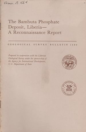 Bild des Verkufers fr The Bambuta Phosphate Deposit, Liberia - A Reconnaissance Report Geological Survey Bulletin 1480 zum Verkauf von Biblioteca di Babele