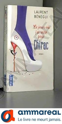 Bild des Verkufers fr Le jour o j'ai vot pour Chirac zum Verkauf von Ammareal