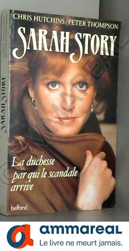 Seller image for Sarah story. la duchesse par qui le scandale arrive. for sale by Ammareal
