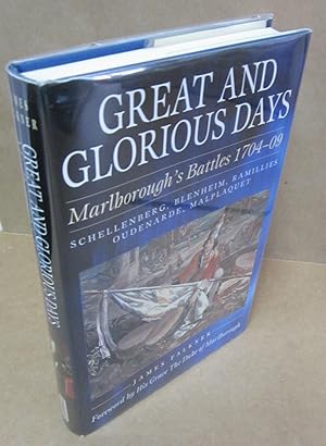 Seller image for Great and Glorious Days: Schellenberg, Blenheim, Ramillies, Oudenard, Malplaquet for sale by Atlantic Bookshop