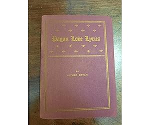 Seller image for Pagan Love Lyrics. for sale by G. Heywood Hill Ltd ABA