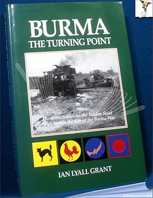 Imagen del vendedor de Burma: The Turning Point: the Seven Battles on the Tiddim Road which Turned the Tide of the Burma War a la venta por BookLovers of Bath