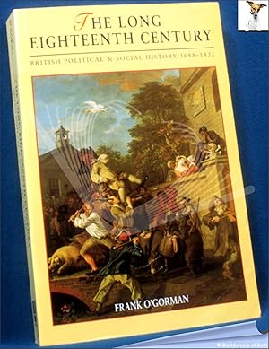 Seller image for The Long Eighteenth Century: British Political and Social History 1688-1832 for sale by BookLovers of Bath