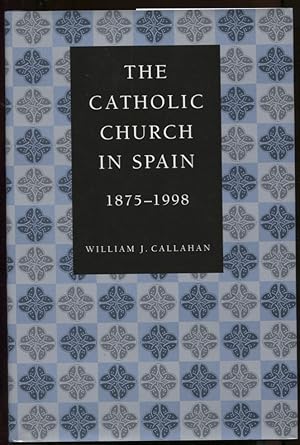 Image du vendeur pour The Catholic Church in Spain, 1875-1998 mis en vente par Leaf and Stone Books