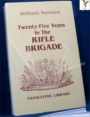 Image du vendeur pour Twenty-five Years in the Rifle Brigade: With General and Regimental Indexes by Laurence V. Archer mis en vente par BookLovers of Bath