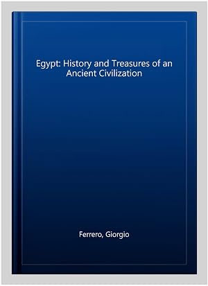 Immagine del venditore per Egypt: History and Treasures of an Ancient Civilization venduto da GreatBookPrices