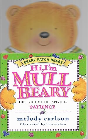 Immagine del venditore per Hi, I'm Mull Beary: The Fruit of the Spirit is Patience venduto da Cher Bibler