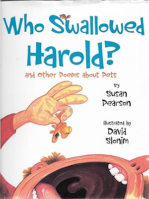 Seller image for Who Swallowed Harold? and Other Poems About Pets for sale by Cher Bibler