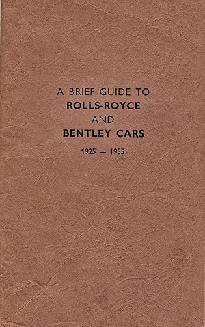 Bild des Verkufers fr A BRIEF GUIDE TO ROLLS-ROYCE AND BENTLEY CARS 1925-1955 (3rd Edition, 1965) zum Verkauf von Schindler-Graf Booksellers