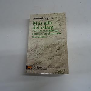 Imagen del vendedor de MAS ALLA DEL ISLAM. Poltica y conflictos actuales en el mundo musulmn. a la venta por Librera J. Cintas