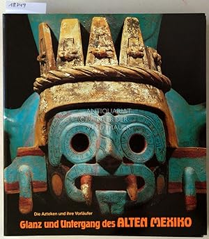 Bild des Verk�ufers f�r Die Azteken und ihre Vorl�ufer. Glanz und Untergang des Alten Mexiko. (2 Bde., Textband u. Katalogband) zum Verkauf von Antiquariat hinter der Stadtmauer