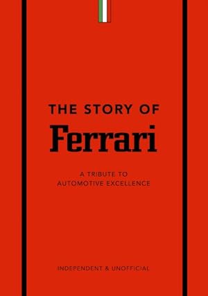 Seller image for Story of Ferrari : A Tribute to Automotive Excellence for sale by GreatBookPrices