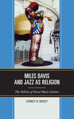 Seller image for Miles Davis and Jazz as Religion : The Politics of Social Music Culture for sale by GreatBookPrices