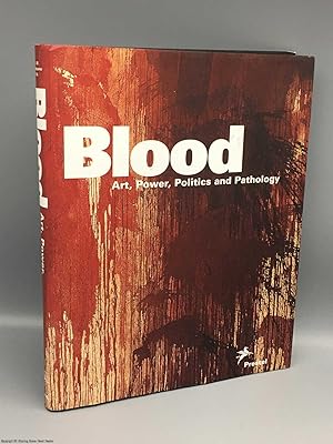 Bild des Verkufers fr Blood: Art, Power, Politics and Pathology zum Verkauf von 84 Charing Cross Road Books, IOBA