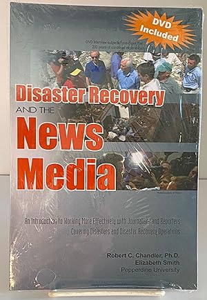 Imagen del vendedor de Disaster Recovery and the News Media: An Introduction to Working More Effectively with Journalists and Reporters Covering Disasters and Disaster Recov a la venta por Books Galore Missouri