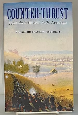 Bild des Verkufers fr Counter-Thrust: From the Peninsula to the Antietam (Great Campaigns of the Civil War) zum Verkauf von Books Galore Missouri