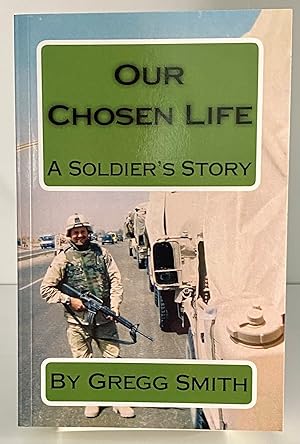 Immagine del venditore per Our Chosen Life: A Soldier's Story venduto da Books Galore Missouri