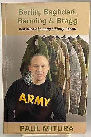 Seller image for Berlin, Baghdad, Benning and Bragg: Memories of a Long Military Career for sale by Books Galore Missouri