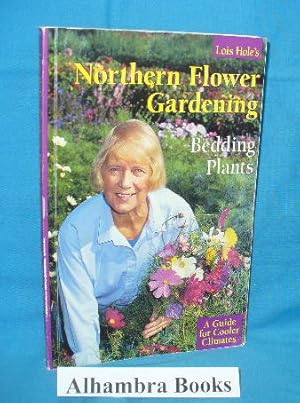 Image du vendeur pour Northern Flower Gardening : Bedding Plants mis en vente par Alhambra Books