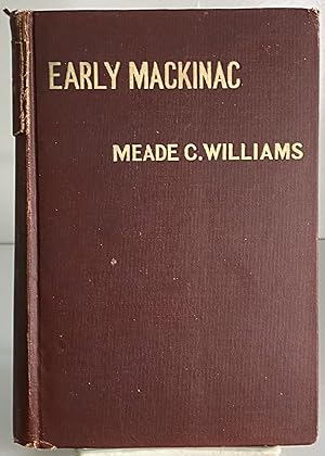 Image du vendeur pour Early Mackinac;: A sketch, historical and Descriptive mis en vente par Books Galore Missouri