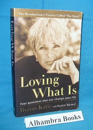 Loving What Is : Four Questions That Can Change Your Life
