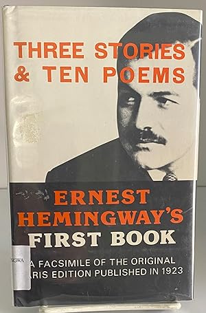 Seller image for THREE STORIES AND TEN POEMS Ernest Hemingway's First Book (A Facsimile of the Original Paris Edition Published in 1923) for sale by Books Galore Missouri