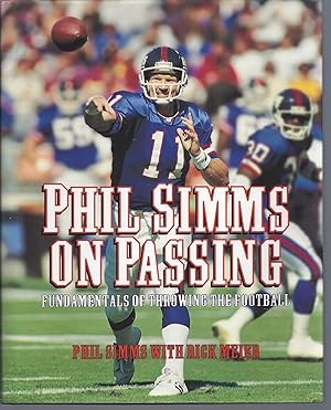 Seller image for Phil Simms on Passing: Fundamentals of Throwing the Football (Signed First Edition) for sale by Brenner's Collectable Books ABAA, IOBA