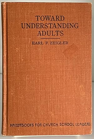 Seller image for Toward understanding adults (Handybooks for church school leaders) for sale by Books Galore Missouri