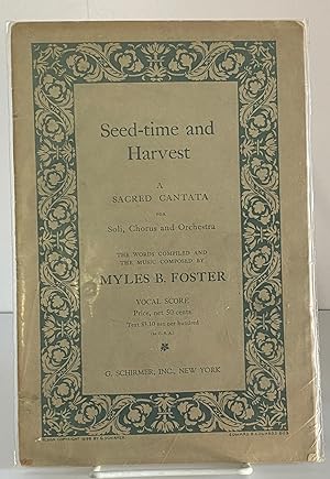 Imagen del vendedor de Seed-Time And Harvest. A Sacred Cantata, The Words Compiled And The Music Composed By Myles B. Foster a la venta por Books Galore Missouri