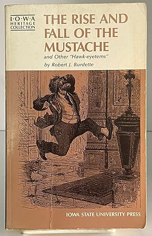 Seller image for The Rise and Fall of the Mustache and Other "Hawk-Eyetems" (Iowa Heritage Collection) for sale by Books Galore Missouri