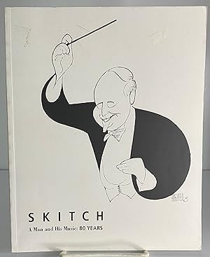 Seller image for SKITCH: A MAN AND HIS MUSIC 80 YEARS, THE NEW YORK POPS 15 YEARS, NEW YORK CITY 100 YEARS, CARNEGIE HALL, JANUARY. for sale by Books Galore Missouri