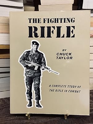 The Fighting Rifle: A Complete Study of the Rifle in Combat