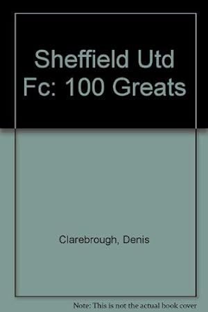 Bild des Verkufers fr Sheffield United FC (100 Greats) zum Verkauf von WeBuyBooks