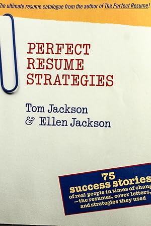 Imagen del vendedor de Perfect Resume Strategies: 75 Success Stories of Real People in Times of Change--The Resumes, Cover Letters, and Strategies They Used a la venta por Mad Hatter Bookstore