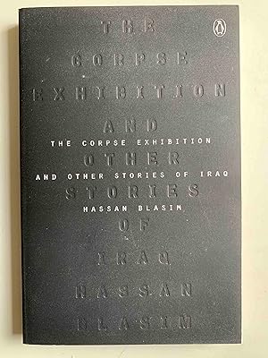 Seller image for The Corpse Exhibition: And Other Stories of Iraq for sale by Jake's Place Books